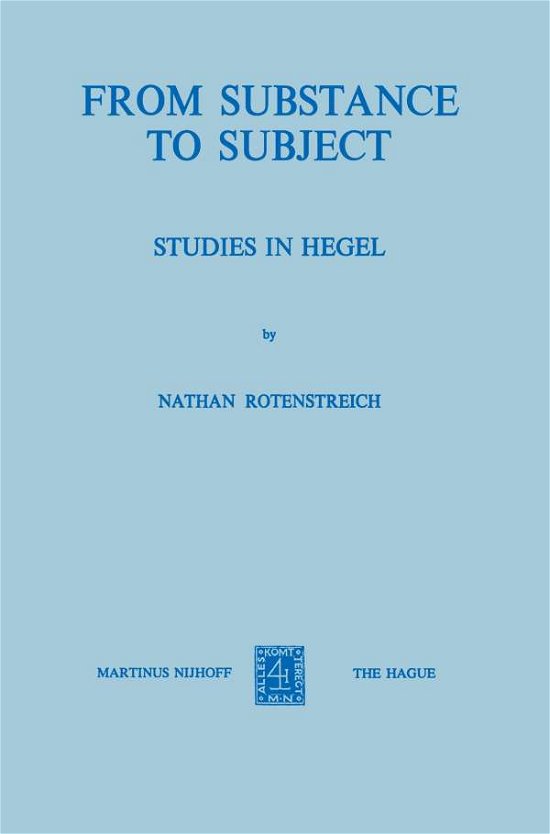 Nathan Rotenstreich · From Substance to Subject: Studies in Hegel (Paperback Book) [Softcover reprint of the original 1st ed. 1974 edition] (1974)