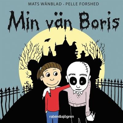 Cover for Mats Wänblad · Familjen Monstersson: Min vän Boris (Lydbog (MP3)) (2020)