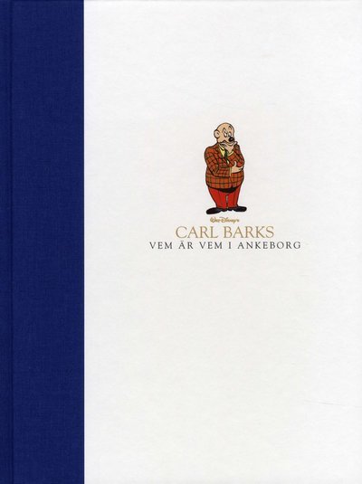 Cover for Andreas Platthaus · Carl Barks Ankeborg: Carl Barks Vem är vem i Ankeborg : biografi över viktiga figurer (Bound Book) (2010)