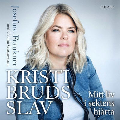 Cover for Cecilia Gustavsson · Kristi Bruds slav : mitt liv i sektens hjärta (Audiobook (MP3)) (2021)