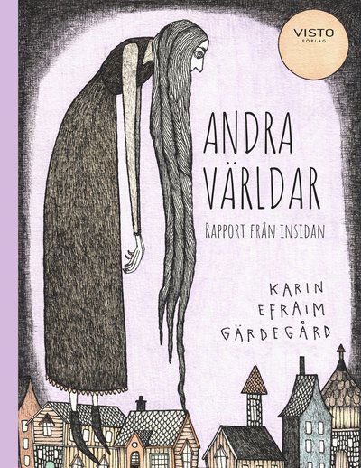 Cover for Karin Efraim Gärdegård · Andra världar : rapport från insidan (Hardcover Book) (2022)