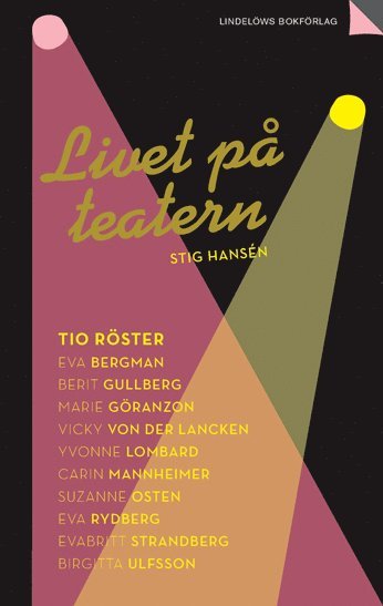 Cover for Stig Hansén · Livet på teatern : tio röster (Bound Book) (2015)