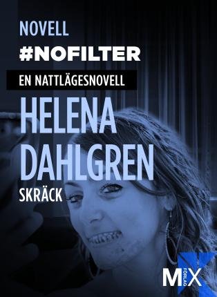Cover for Helena Dahlgren · MIX novell - skräck: #nofilter : en nattlägesnovell (specialutgåva) (ePUB) (2014)