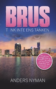 Cover for Anders Nyman · Brus : tänk inte ens tanken (Book) (2016)