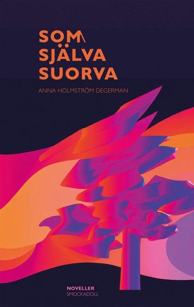 Cover for Anna Holmström Degerman · Som själva Suorva (Hardcover Book) (2023)