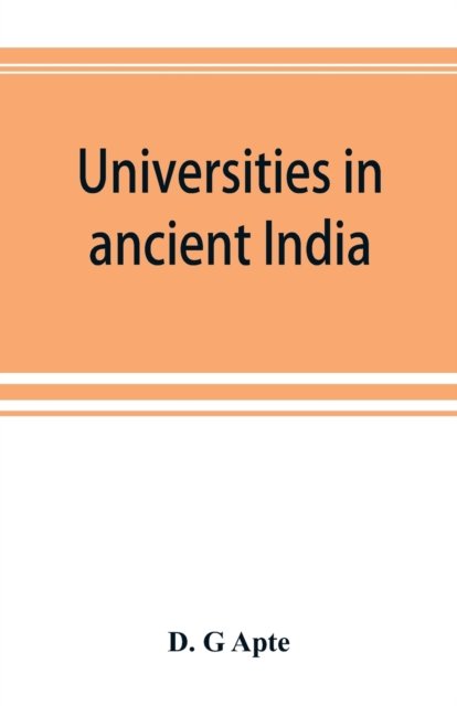 Cover for D G Apte · Universities in ancient India (Taschenbuch) (2019)