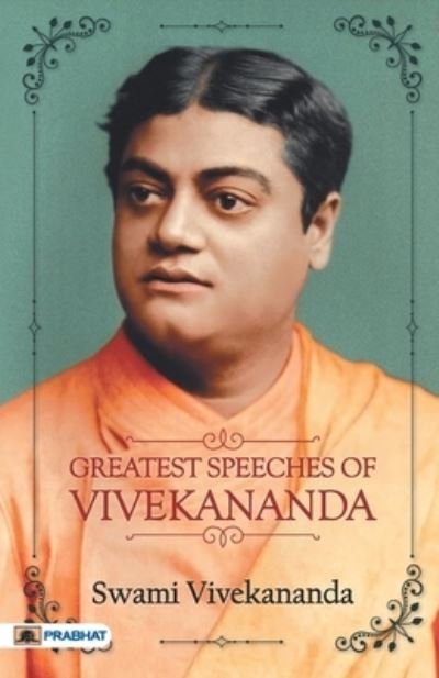 Greatest Speeches of Vivekananda - Swami Vivekananda - Kirjat - Prabhat Prakashan - 9789355210555 - torstai 19. toukokuuta 2022