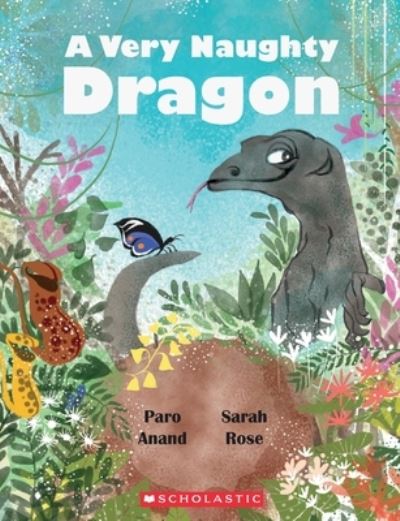 A Very Naughty Dragon - Paro Anand - Kirjat - Scholastic India Pvt Ltd. - 9789389628555 - torstai 30. tammikuuta 2020