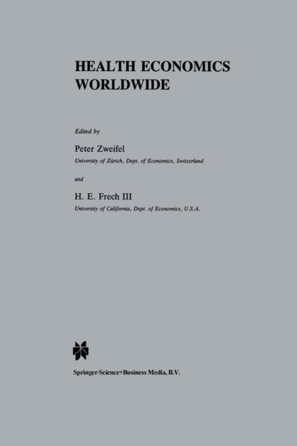 Cover for Peter Zweifel · Health Economics Worldwide - Developments in Health Economics and Public Policy (Pocketbok) [Softcover reprint of the original 1st ed. 1992 edition] (2012)