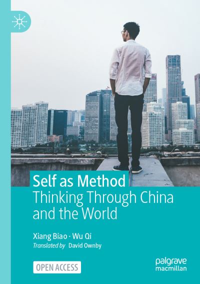 Cover for Biao Xiang · Self as Method: Thinking Through China and the World (Paperback Book) [1st ed. 2023 edition] (2022)