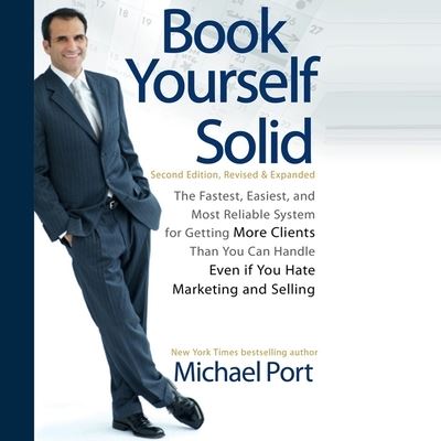 Book Yourself Solid - Michael Port - Musiikki - Gildan Media Corporation - 9798200563555 - perjantai 29. huhtikuuta 2011