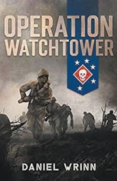 Cover for Daniel Wrinn · Operation Watchtower - Serie de Historia Militar del Pacifico de la Segunda Guerra Mundial (Paperback Book) (2021)