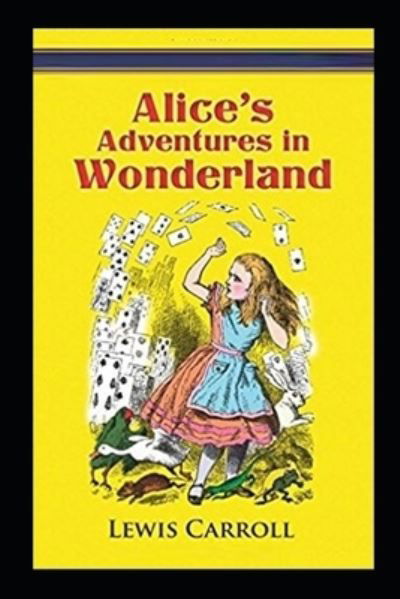 Cover for Lewis Carroll · Alice's Adventures In Wonderland: A Classic Illustrated Edition (Paperback Book) (2022)