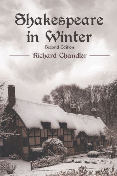 Shakespeare in Winter - Richard Chandler - Books - Independently Published - 9798439972555 - March 26, 2022