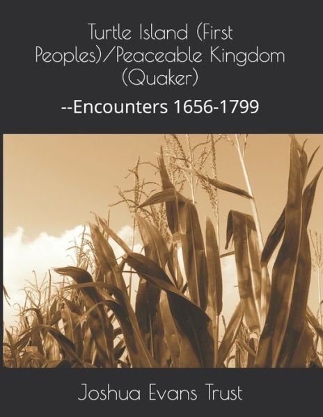 Turtle Island (First Peoples) / Peaceable Kingdom (Quaker): --Encounters 1656-1799 - Obadiah Ralph Greene - Libros - Independently Published - 9798468992555 - 2 de septiembre de 2021