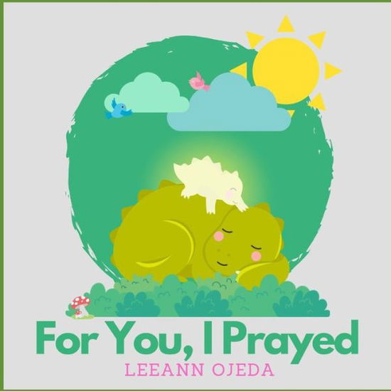 Cover for Leeann Ojeda · For You, I Prayed (Paperback Book) (2021)