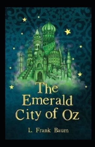 Cover for L Frank Baum · The Emerald City of Oz Annotated (Paperback Book) (2021)