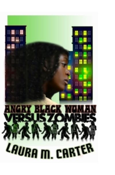 Cover for Laura Carter · Angry Black Woman Versus Zombies (Paperback Book) (2021)