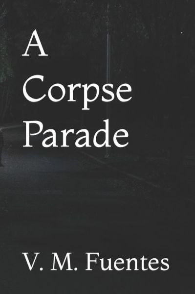 Cover for V M Fuentes · A Corpse Parade (Paperback Book) (2020)