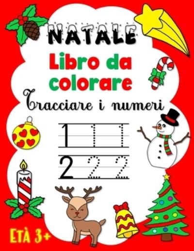 Cover for I Quaderni Di Celine · Libro da colorare Natale: Tracciare i numeri (eta 3+) (Paperback Bog) (2020)