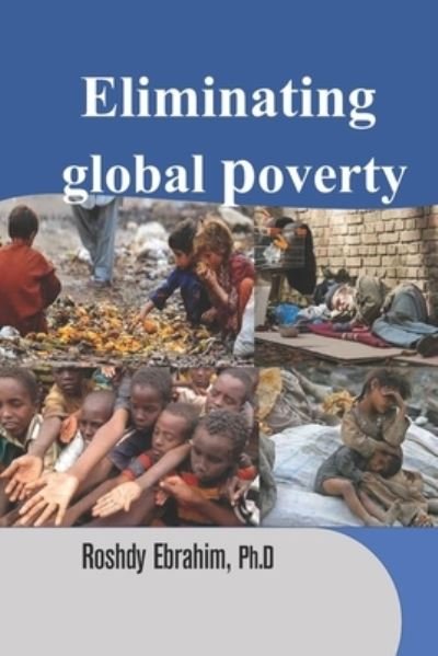 Cover for Roshdy Ebrahim Ph D · Eliminating Global Poverty (Paperback Book) (2020)