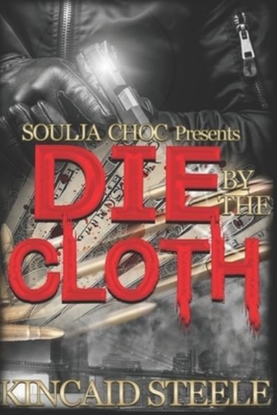 Cover for Kincaid Steele · Die by the Cloth (Pocketbok) (2020)