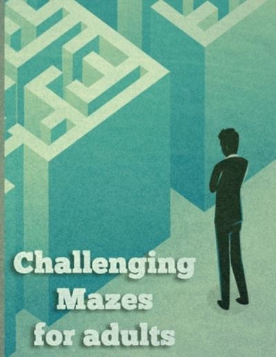 Cover for Mazes Zaid · Challenging Maze For Adults (Paperback Book) (2020)