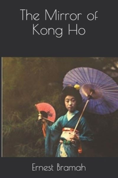 Cover for Ernest Bramah · The Mirror of Kong Ho (Pocketbok) (2020)