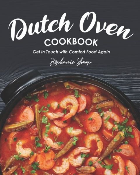 Cover for Stephanie Sharp · Dutch Oven Cookbook (Paperback Bog) (2020)