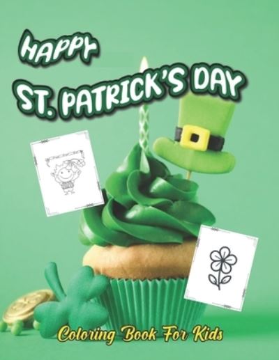 Happy St. Patrick's Day - Robert Smith - Books - Independently Published - 9798716721555 - March 4, 2021