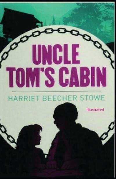 Uncle Tom's Cabin illustrated - Harriet Beecher Stowe - Bücher - Independently Published - 9798746632555 - 30. April 2021