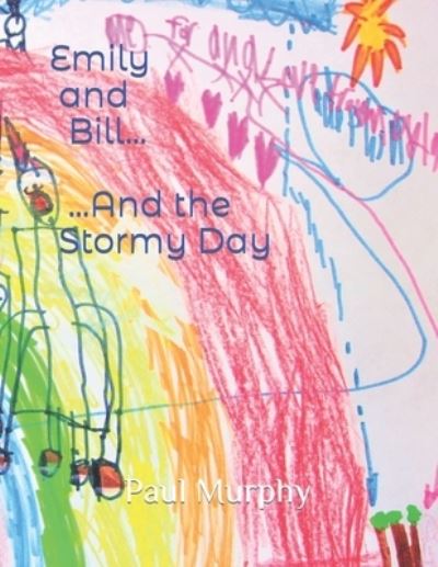 Cover for Paul Murphy · Emily and Bill... And The Stormy Day (Paperback Book) (2021)