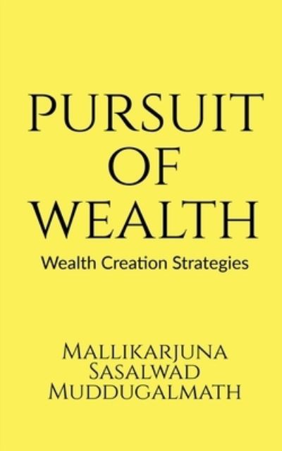 Cover for Mallikarjuna Muddugalmath · Pursuit Of Wealth (Paperback Book) (2022)