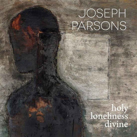 Cover for Joseph Parsons · Holy Loneliness Divine (CD) (2022)