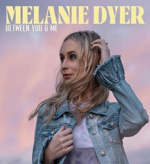 Melanie Dyer · Between You & Me (CD) (2022)