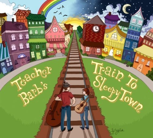 Cover for Teacher Barb · Teacher Barb's Train to Sleepy Town (CD) (2011)