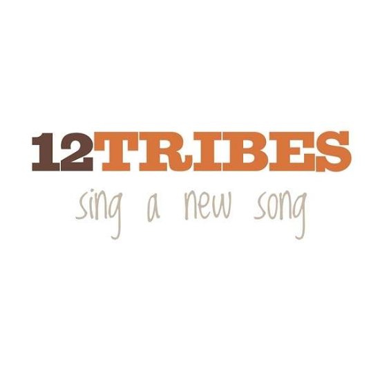 Cover for 12 Tribes · Sing a New Song (CD) (2013)