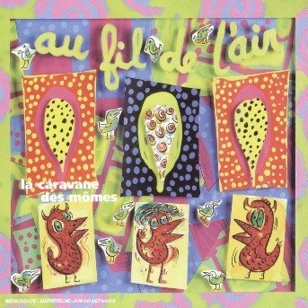 Cover for Au Fil De L'air · La Caravane Des Momes (CD) (2016)