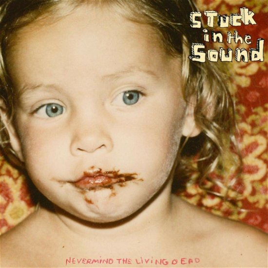 Cover for Stuck In The Sound · Nevermind The Living Dead (LP) (2019)