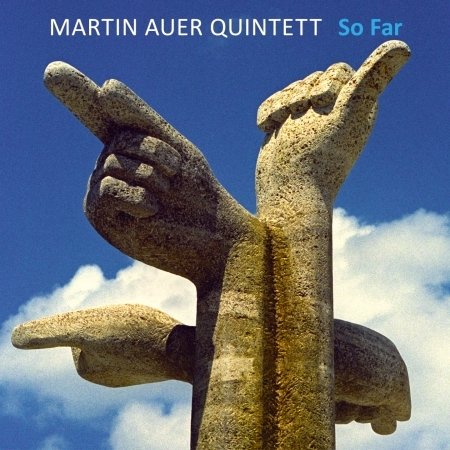 So Far - Martin -Quintet- Auer - Musik - LAIKA - 4011786173556 - 15. marts 2018