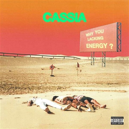 Why You Lacking Energy? - Cassia - Musiikki - BMG RIGHTS MANAGEMENT (UK) LTD - 4050538775556 - perjantai 15. heinäkuuta 2022