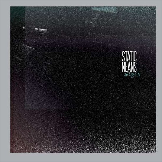 Static Means · No Lights (LP) (2018)