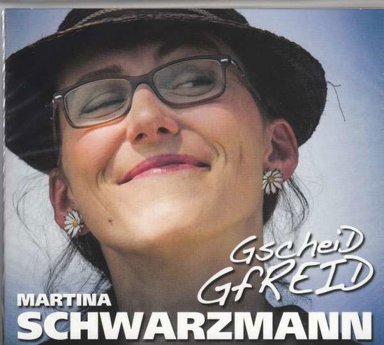 Cover for Martina Schwarzmann · Gscheid Gfreid (CD) (2014)