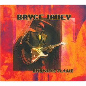 Cover for Bryce Janey · Burning Flame (CD) [Japan Import edition] (2014)