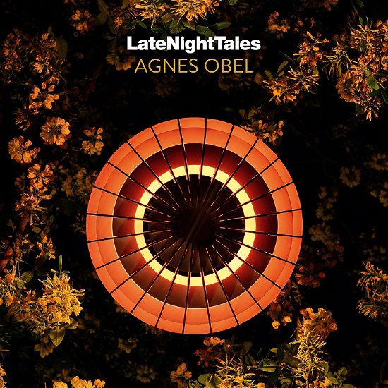 Late Night Tales: Agnes Obel - Various Artists - Música - LATE NIGHT TALES - 5060391091556 - 25 de maio de 2018