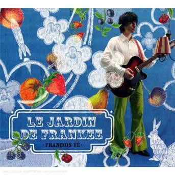 Cover for Francois Ve · Le Jardin De Frankee (CD) (2015)