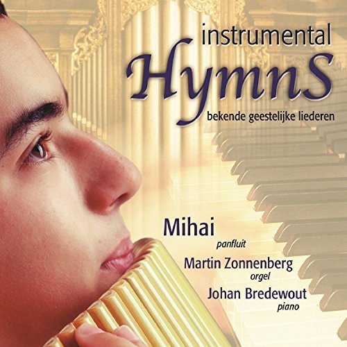 Instrumental Hymns / Mihai - Mihai - Musik - MIRASOUND - 8713604993556 - 16 april 2009