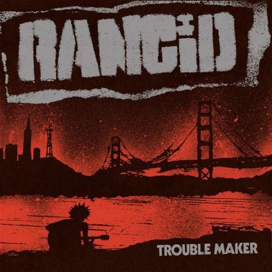 Cover for Rancid · Trouble Maker (LP) (2017)