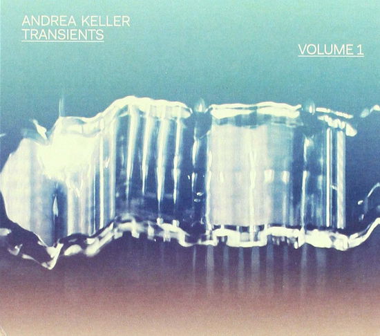 Cover for Andrea Keller · Transients: Volume 1 (CD) (2019)