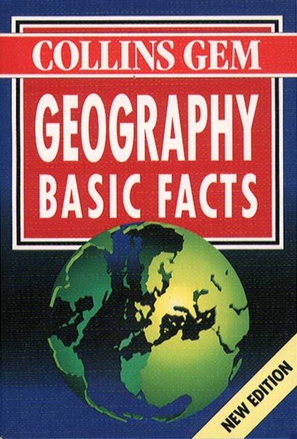Geography Basic Facts - Collins GEM - HarperCollins Publishers - Bøger - HarperCollins Publishers - 9780004723556 - 5. juli 1999